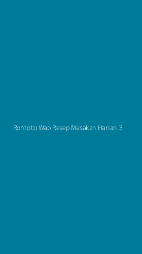 Tampilan Antarmuka Aplikasi Rohtoto Wap Resep Masakan Harian - 3