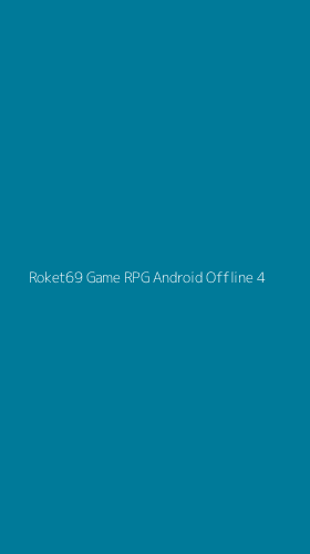 Tampilan Antarmuka Aplikasi Roket69 Game Rpg Android Offline - 4