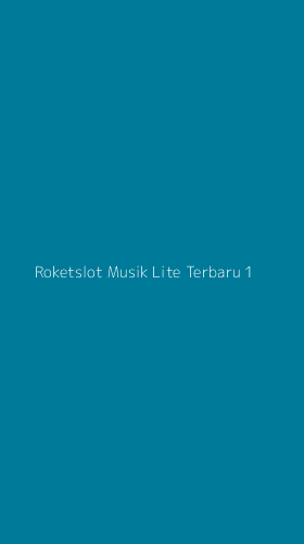 Tampilan Antarmuka Aplikasi Roketslot Musik Lite Terbaru - 1