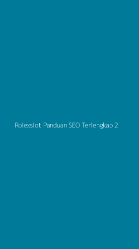 Tampilan Antarmuka Aplikasi Rolexslot Panduan Seo Terlengkap - 2