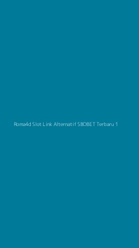 Tampilan Antarmuka Aplikasi Roma4d Slot Link Alternatif Sbobet Terbaru - 1