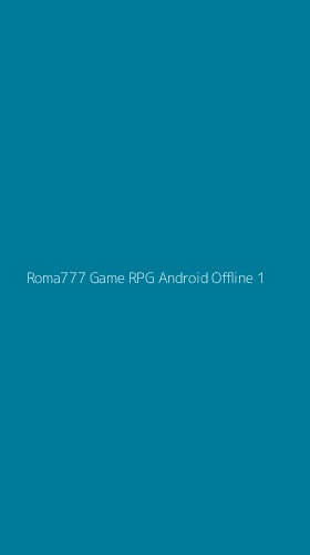 Tampilan Antarmuka Aplikasi Roma777 Game Rpg Android Offline - 1