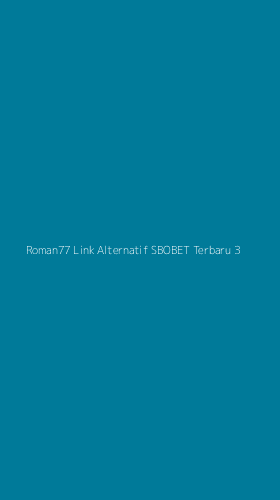 Tampilan Antarmuka Aplikasi Roman77 Link Alternatif Sbobet Terbaru - 3