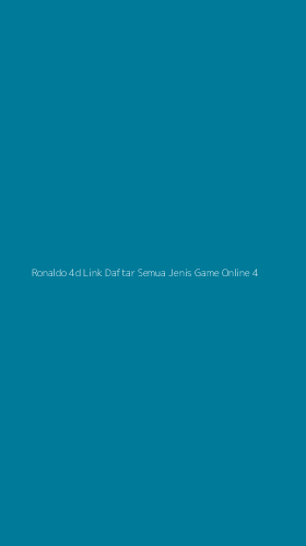 Tampilan Antarmuka Aplikasi Ronaldo 4d Link Daftar Semua Jenis Game Online - 4