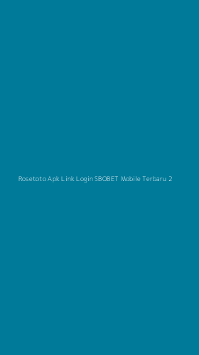Tampilan Antarmuka Aplikasi Rosetoto Apk Link Login Sbobet Mobile Terbaru - 2