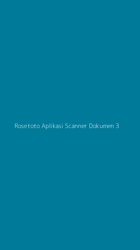 Tampilan Antarmuka Aplikasi Rosetoto Aplikasi Scanner Dokumen - 3