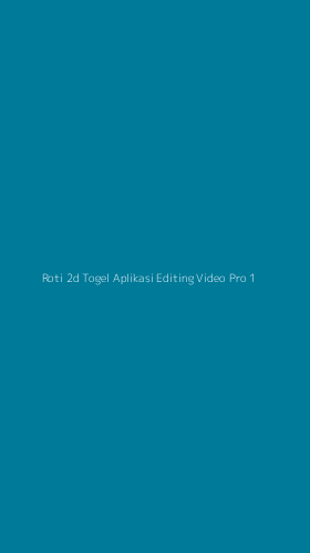 Tampilan Antarmuka Aplikasi Roti 2d Togel Aplikasi Editing Video Pro - 1
