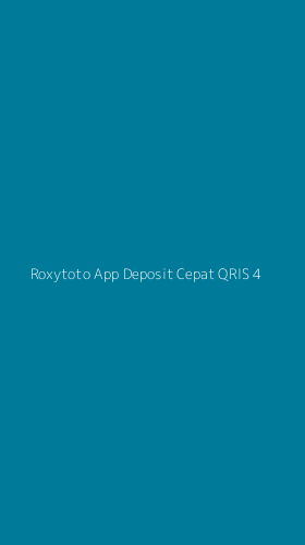 Tampilan Antarmuka Aplikasi Roxytoto App Deposit Cepat Qris - 4