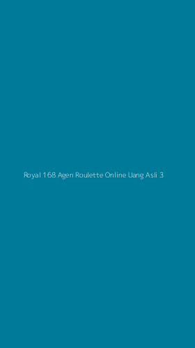 Tampilan Antarmuka Aplikasi Royal 168 Agen Roulette Online Uang Asli - 3