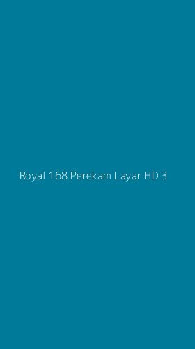 Tampilan Antarmuka Aplikasi Royal 168 Perekam Layar Hd - 3