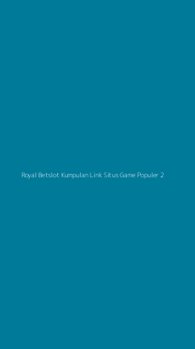 Tampilan Antarmuka Aplikasi Royal Betslot Kumpulan Link Situs Game Populer - 2