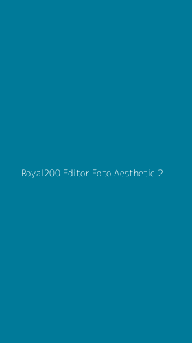 Tampilan Antarmuka Aplikasi Royal200 Editor Foto Aesthetic - 2
