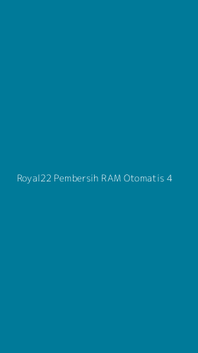 Tampilan Antarmuka Aplikasi Royal22 Pembersih Ram Otomatis - 4