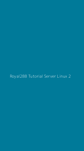 Tampilan Antarmuka Aplikasi Royal288 Tutorial Server Linux - 2