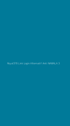 Tampilan Antarmuka Aplikasi Royal378 Link Login Alternatif Anti Nawala - 3