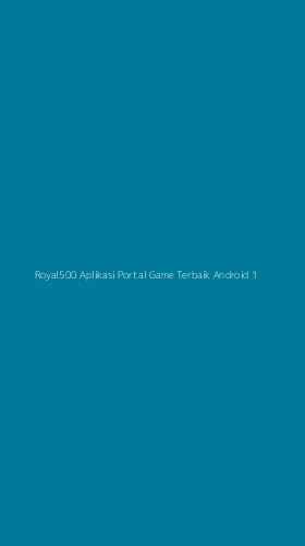Tampilan Antarmuka Aplikasi Royal500 Aplikasi Portal Game Terbaik Android - 1