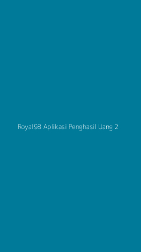 Tampilan Antarmuka Aplikasi Royal98 Aplikasi Penghasil Uang - 2