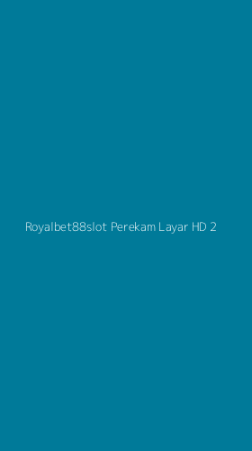 Tampilan Antarmuka Aplikasi Royalbet88slot Perekam Layar Hd - 2