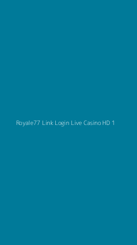 Tampilan Antarmuka Aplikasi Royale77 Link Login Live Casino Hd - 1