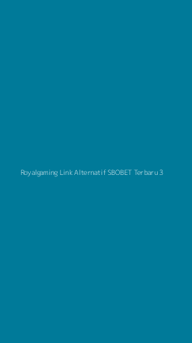 Tampilan Antarmuka Aplikasi Royalgaming Link Alternatif Sbobet Terbaru - 3