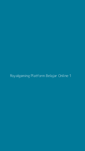 Tampilan Antarmuka Aplikasi Royalgaming Platform Belajar Online - 1