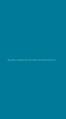 Tampilan Antarmuka Aplikasi Royaltoo Aplikasi Portal Game Terbaik Android - 4
