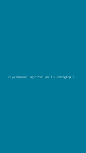 Tampilan Antarmuka Aplikasi Royaltotowap Login Panduan Seo Terlengkap - 3