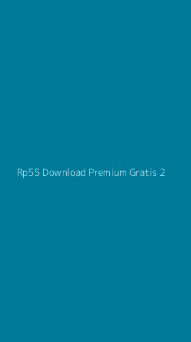 Tampilan Antarmuka Aplikasi Rp55 Download Premium Gratis - 2