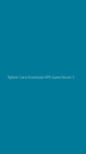 Tampilan Antarmuka Aplikasi Rphoki Cara Download Apk Game Resmi - 3