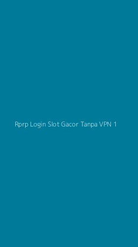 Tampilan Antarmuka Aplikasi Rprp Login Slot Gacor Tanpa Vpn - 1