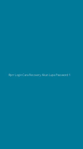 Tampilan Antarmuka Aplikasi Rprr Login Cara Recovery Akun Lupa Password - 1