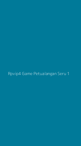 Tampilan Antarmuka Aplikasi Rpvip4 Game Petualangan Seru - 1