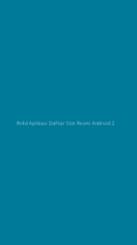 Tampilan Antarmuka Aplikasi Rr4d Aplikasi Daftar Slot Resmi Android - 2