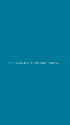 Tampilan Antarmuka Aplikasi Rr77 Kumpulan Link Alternatif Terbaru - 1