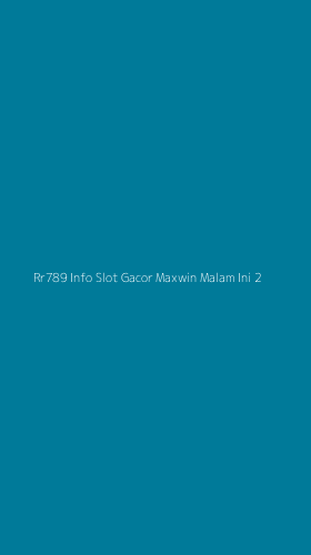 Tampilan Antarmuka Aplikasi Rr789 Info Slot Gacor Maxwin Malam Ini - 2