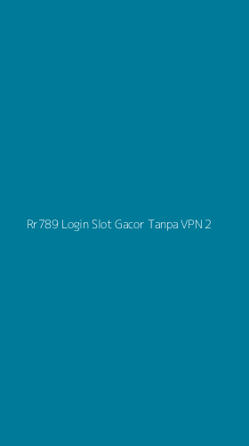 Tampilan Antarmuka Aplikasi Rr789 Login Slot Gacor Tanpa Vpn - 2