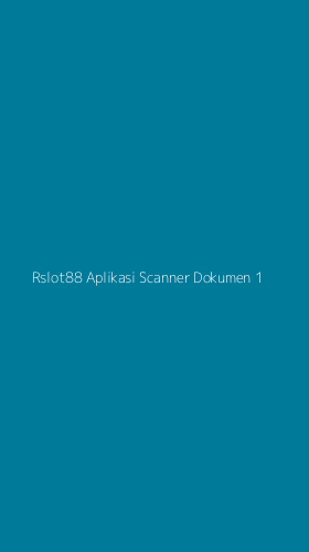 Tampilan Antarmuka Aplikasi Rslot88 Aplikasi Scanner Dokumen - 1