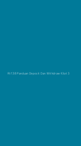 Tampilan Antarmuka Aplikasi Rt138 Panduan Deposit Dan Withdraw Kilat - 3