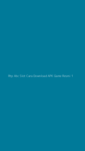 Tampilan Antarmuka Aplikasi Rtp Abc Slot Cara Download Apk Game Resmi - 1