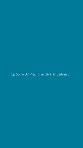 Tampilan Antarmuka Aplikasi Rtp Spin707 Platform Belajar Online - 2