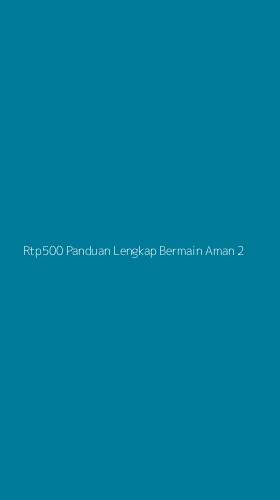 Tampilan Antarmuka Aplikasi Rtp500 Panduan Lengkap Bermain Aman - 2