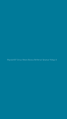 Tampilan Antarmuka Aplikasi Rtpslot97 Situs Resmi Bonus Referral Seumur Hidup - 4