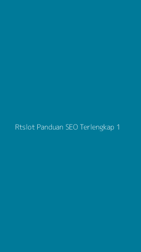 Tampilan Antarmuka Aplikasi Rtslot Panduan Seo Terlengkap - 1