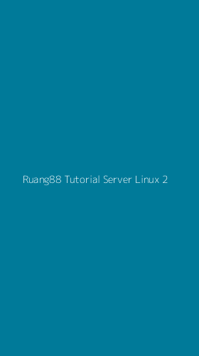 Tampilan Antarmuka Aplikasi Ruang88 Tutorial Server Linux - 2