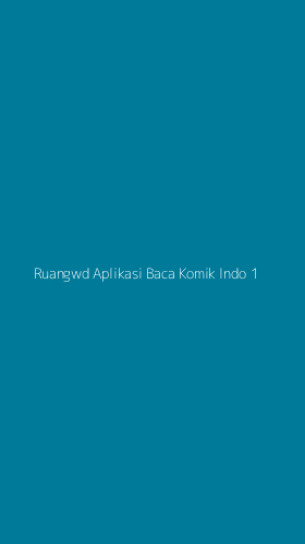 Tampilan Antarmuka Aplikasi Ruangwd Aplikasi Baca Komik Indo - 1