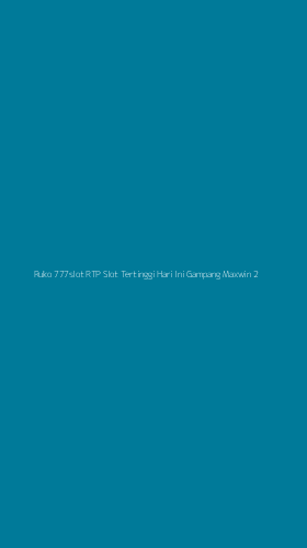 Tampilan Antarmuka Aplikasi Ruko 777slot Rtp Slot Tertinggi Hari Ini Gampang Maxwin - 2
