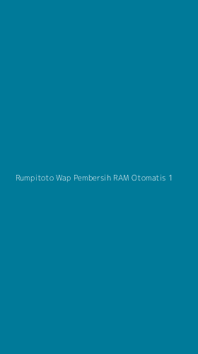 Tampilan Antarmuka Aplikasi Rumpitoto Wap Pembersih Ram Otomatis - 1
