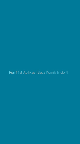 Tampilan Antarmuka Aplikasi Run113 Aplikasi Baca Komik Indo - 4