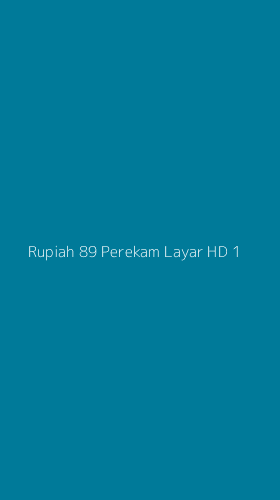 Tampilan Antarmuka Aplikasi Rupiah 89 Perekam Layar Hd - 1