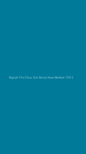 Tampilan Antarmuka Aplikasi Rupiah Tito Situs Slot Bonus New Member 100 - 2